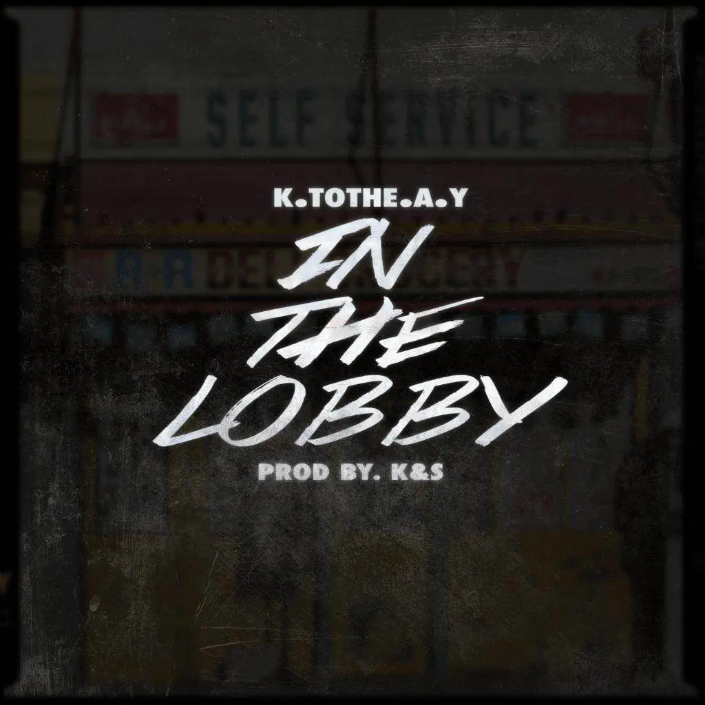 K.tothe.A.Y - In The Lobby [Track Artwork]