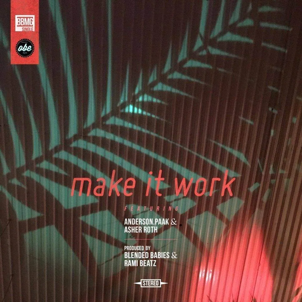MP3: #AndersonPaak (@BreezyLovejoy) & @BlendedBabies feat. @AsherRoth & @DonnieTrumpet - Make It Work