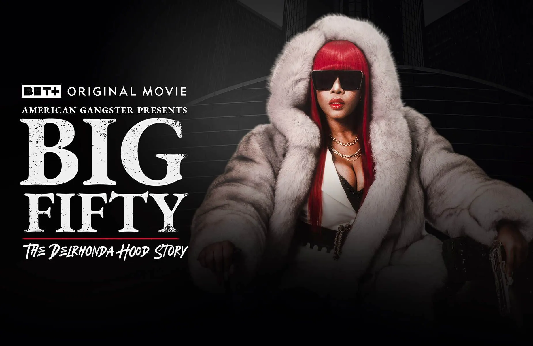 Bet+ presents american gangster presents big fifty: the delrhonda hood story [official movie poster]