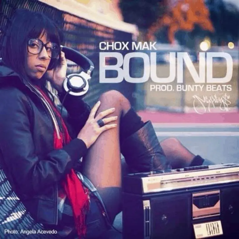 MP3: @BuntyBeats & Chox-Mak (@Chox_Mak910) » Bound (Freestyle)