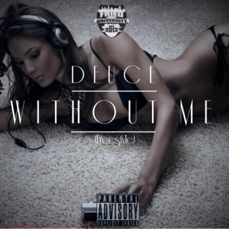 MP3: Deuce (@DBlockDeuce_215) » Without Me (Freestyle) [#FriedUniversityFridays]