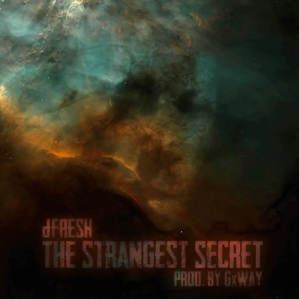 MP3: dFresh (@deFreshco) » The Strangest Secret [Prod. @GxWay]