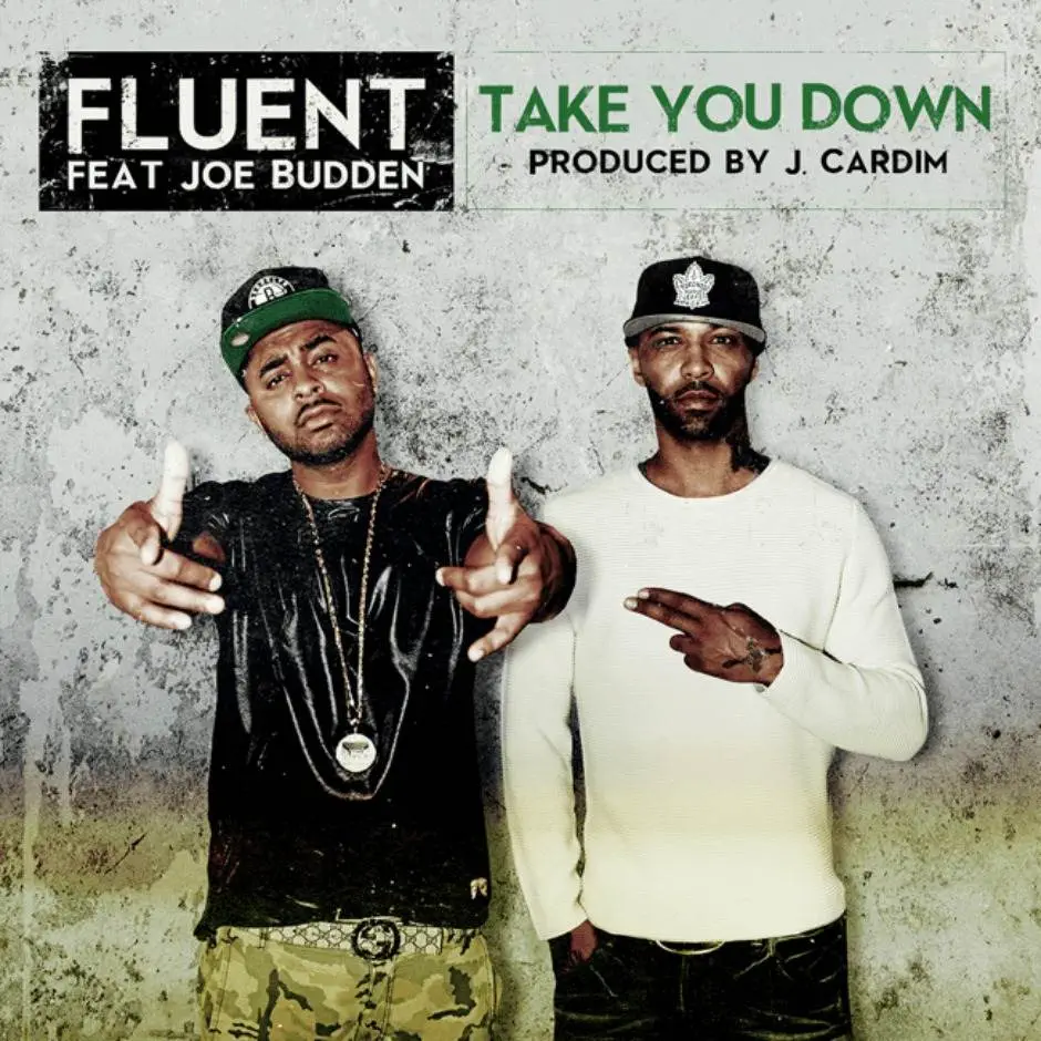 MP3: Fluent (@FluentTheGod) feat. @JoeBudden » #TakeYouDown [Prod. @JCardim]