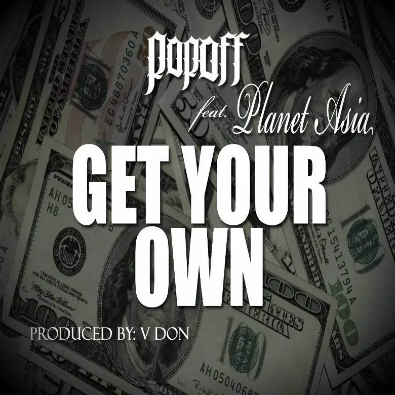 MP3: Popoff (@Popoff906) feat. @PlanetAsia » Get Your Own [Prod. @VDonSoundz]