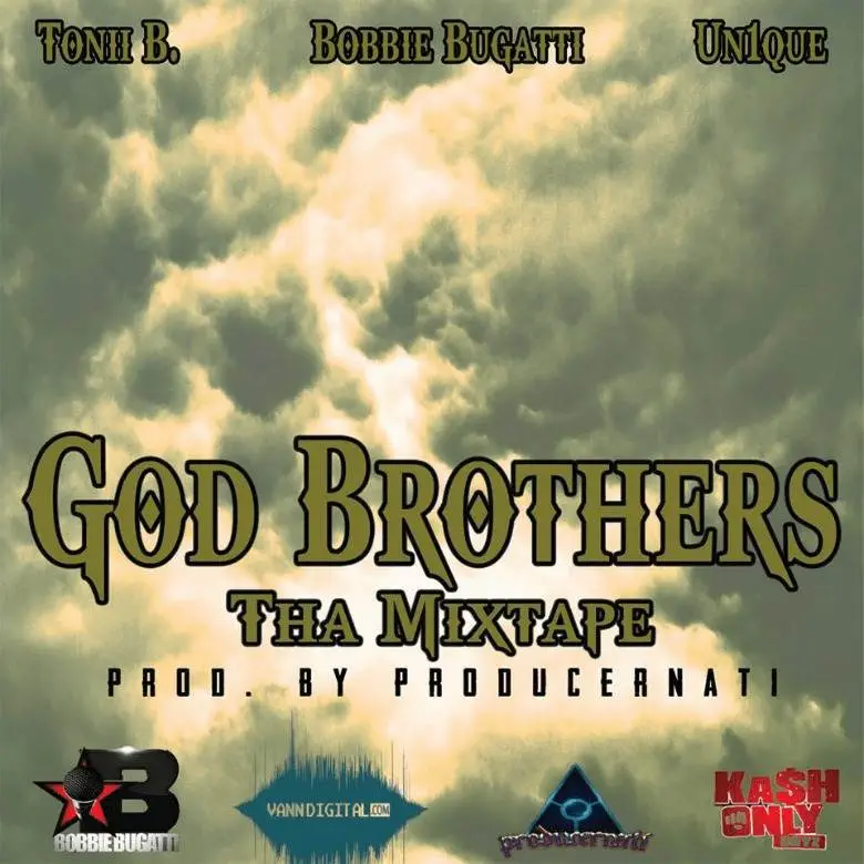 Mixtape: Tonii B (@ToniiBLive) & Un1que Soundz (@Un1queCMG) » #GodBrothers [Hosted By @B_Bugatti_FBG] 1