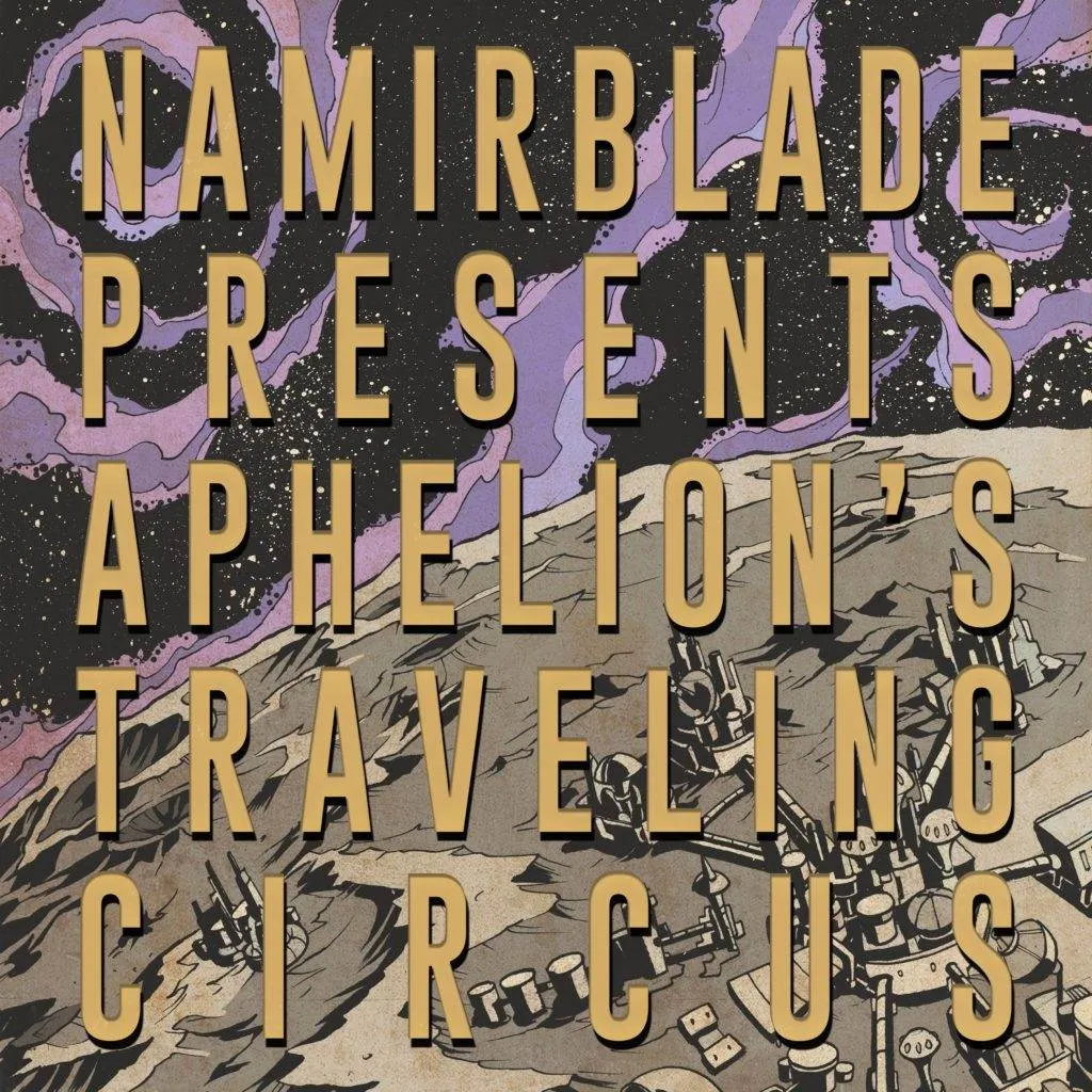 Namir blade aphelion’s traveling circus [album artwork]