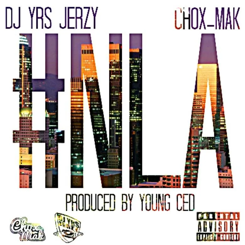 MP3: @IAmDJYRSJerzy (feat. @Chox_Mak910) » #NLA [Prod. @YungCed_]