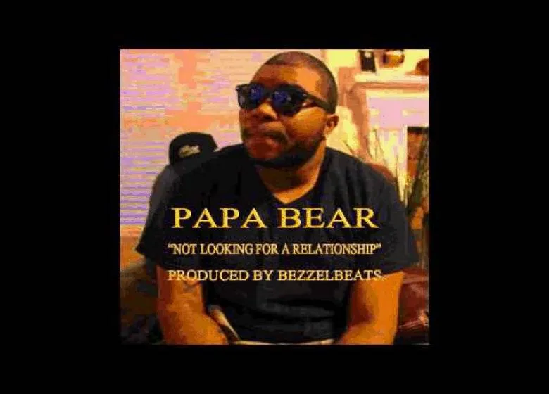 Papa Bear (@RevvyLacoste) » Not Looking For A Relationship (Prod. @YoungBezzel) [Audio]