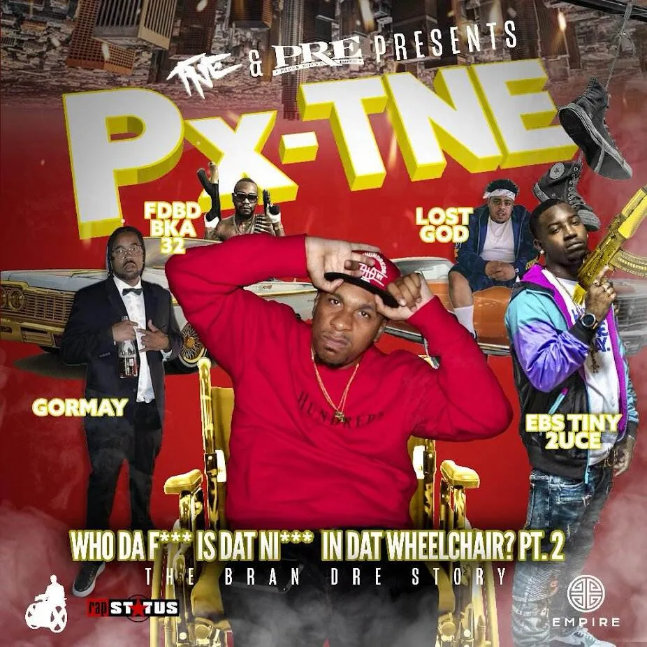 Px Tne Who Da F K Is Dat N A In Dat Wheelchair Pt.2 [the Bran Dre Story]