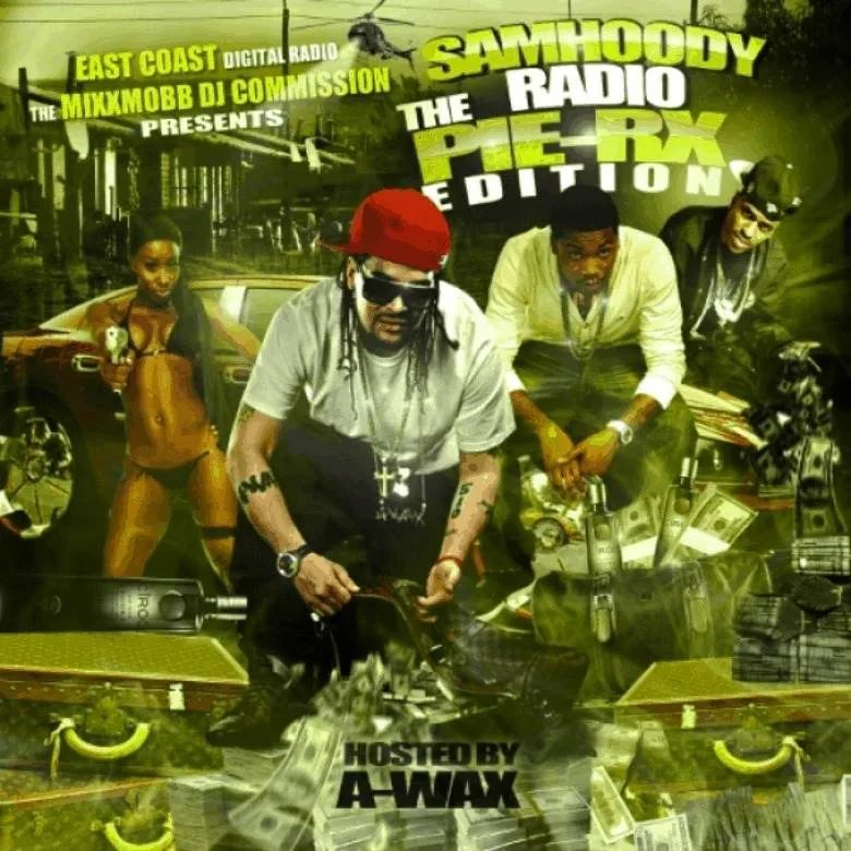 @SamHoody Radio: The PIE-RX Edition (@WaxFase @MixxMobbRadio @EastCoastMP3) [Mixtape] 2