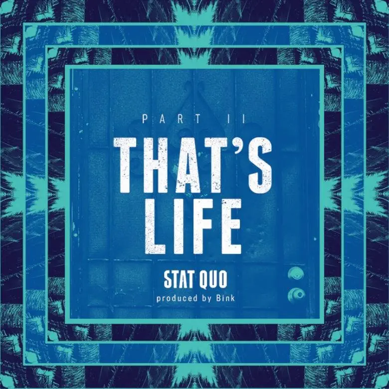 MP3: @StatQuo » That's Life (Part II) [Prod. @BinkDog]