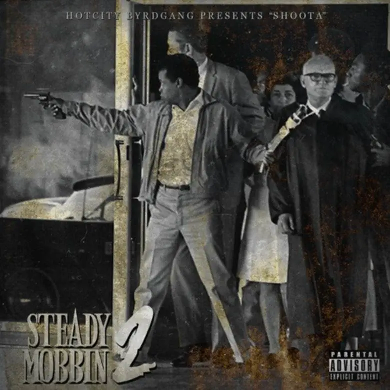 Mixtape: Shoota (@ByrdGangShoota) » Steady Mobbin 2