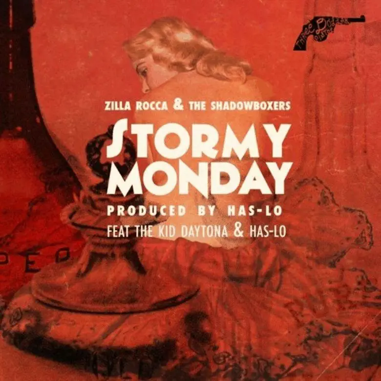 @ZillaRocca & The #Shadowboxers (feat. @TheKidDaytona & @Has_Lo) » Stormy Monday [MP3]