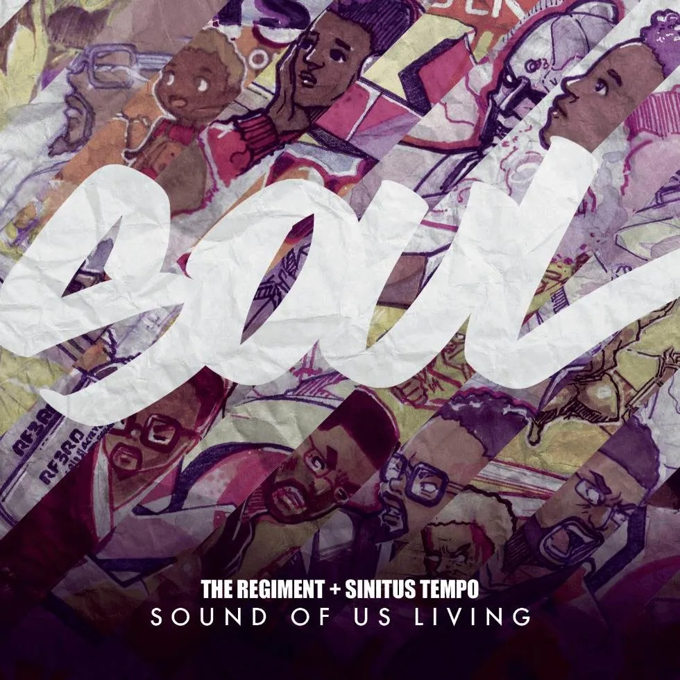 Album: Pre-Order 'S.O.U.L. (Sound Of Us Living)' By @TheRegiment & @RF3RD [Prod. @SinitusTempo] 1