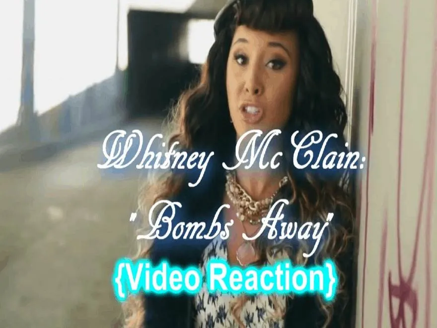 Video: @TheTyshawnZone Reacts To Whitney McClain's (@WhitneyMcMusic) 'Bombs Away' Visual