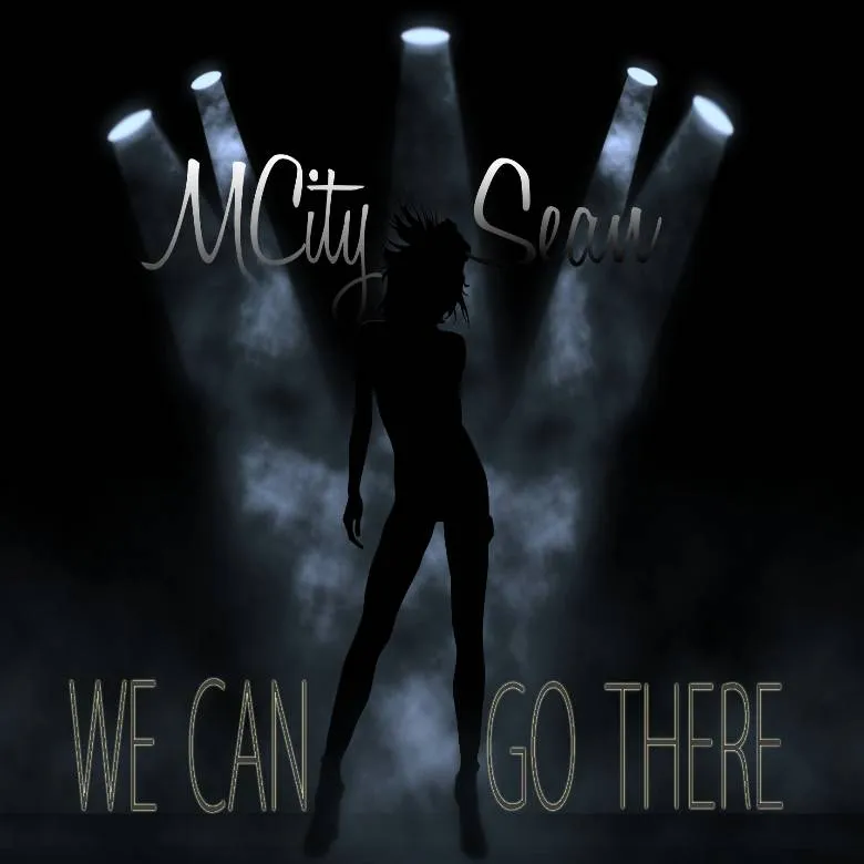 MP3: MCity Sean (@MCitySeanNC) » We Can Go There
