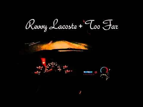 Too Far track by Revvy Lacoste