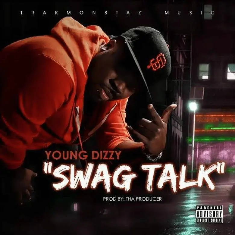 Audio: Young Dizzy (@YoungDizzy1) » Swag Talk [Prod. @ThaProducerATL]