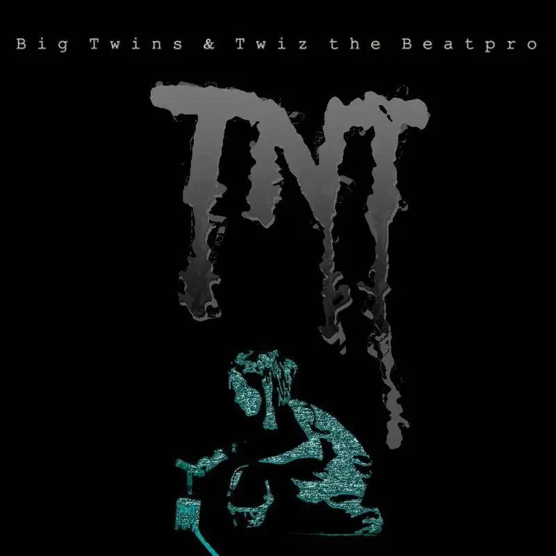 Big Twins & Twiz The Beat Pro - TNT [Album Artwork]