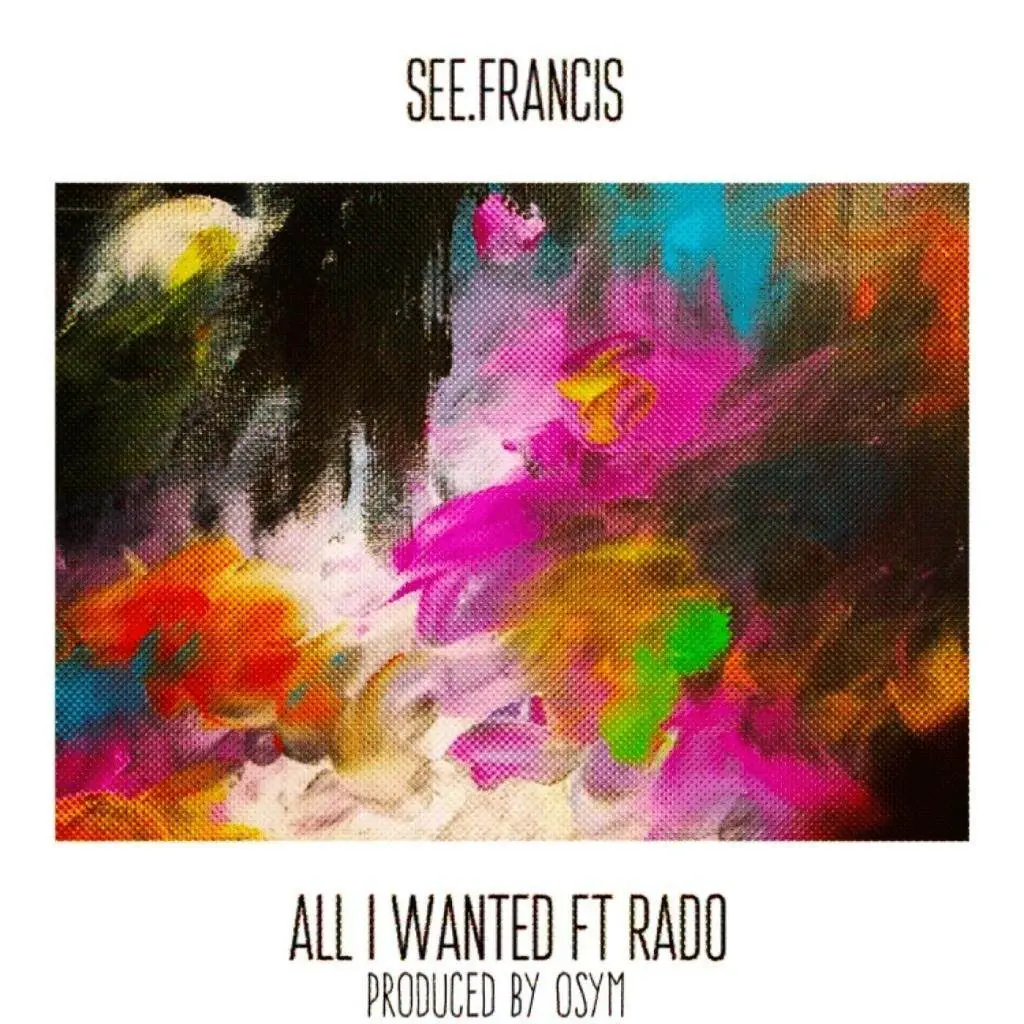 MP3: @SeeFrvncis feat. Rado - All I Wanted