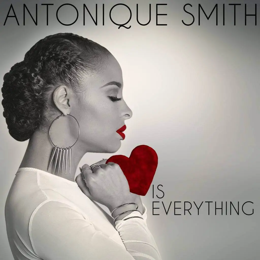 Stream @AntoniqueSmith’s ‘Love Is Everything’ EP
