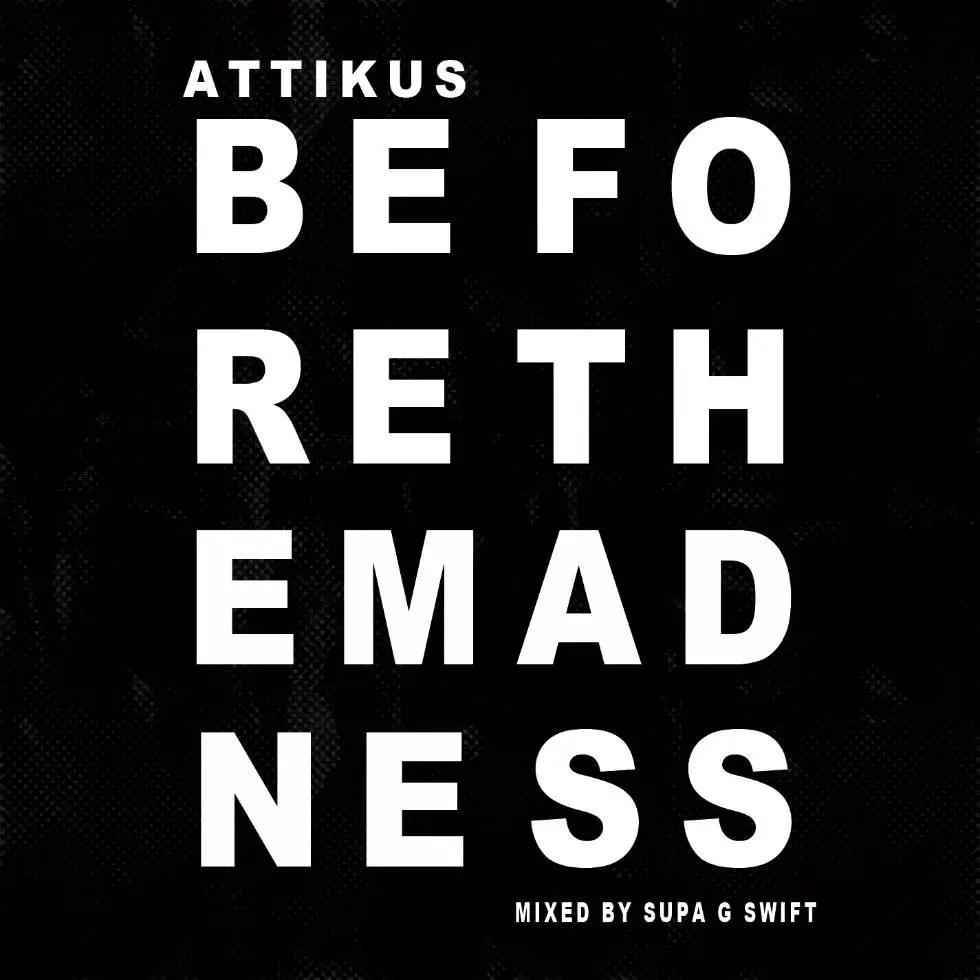 Mixtape: Stream & Download ‘Before The Madness’ By Attikus (@BigAttikus)