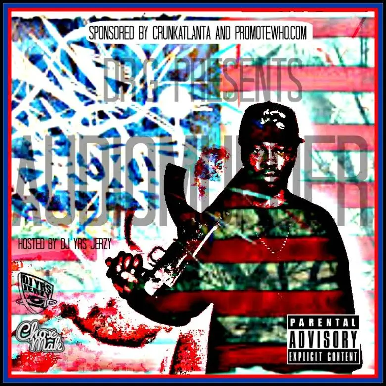 EP: Dr. G Presents Chox-Mak (@Chox_Mak910) » Audio Murder [Hosted By @IAmDJYRSJerzy]