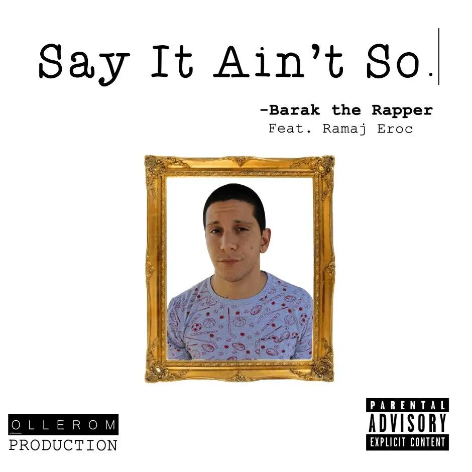 MP3: @BarakTheRapper (feat. @RamajEroc) » Say It Ain't So [Prod. @OlleromMusic]