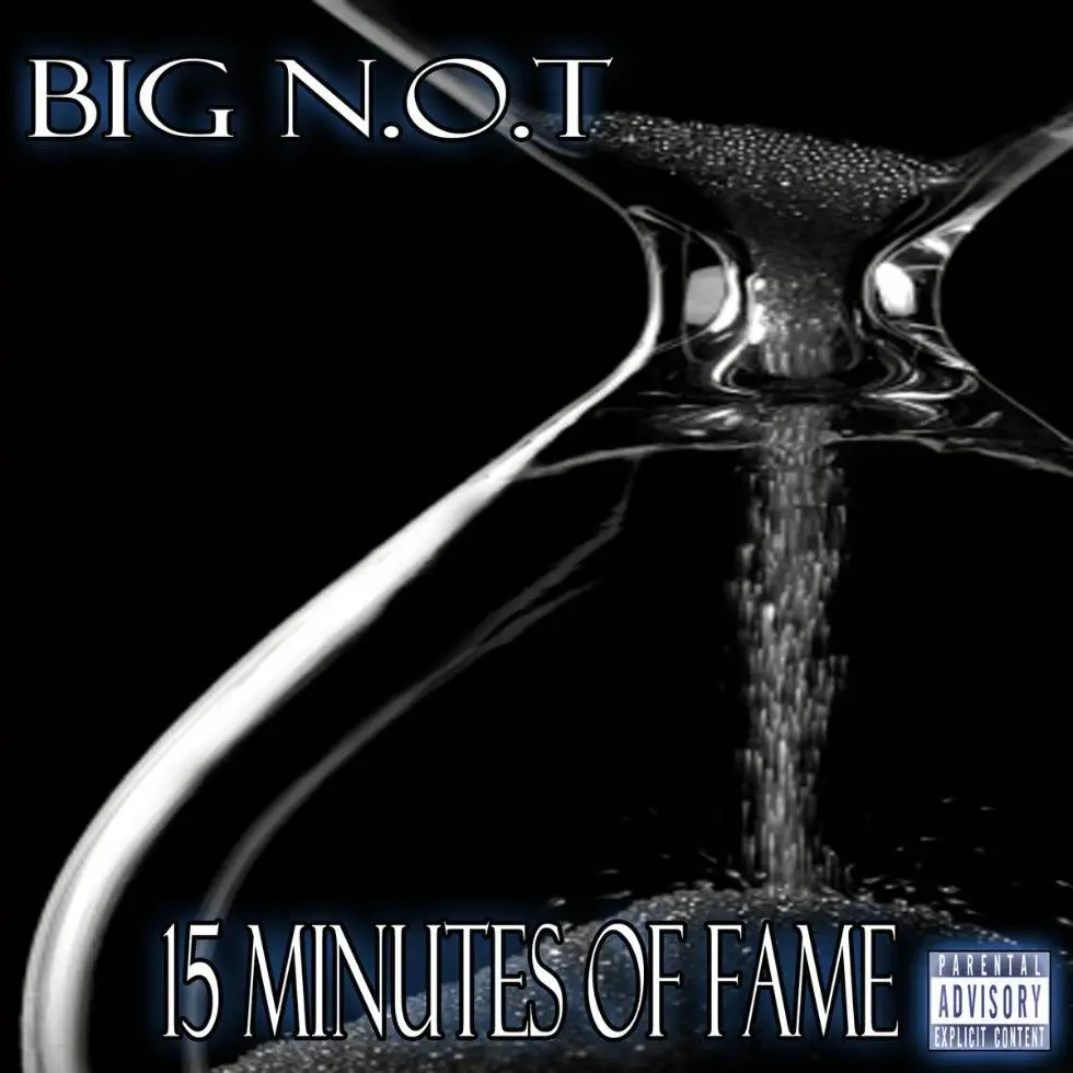 Mixtape: Big N.O.T. (@BigNOT313) – 15 Minutes Of Fame