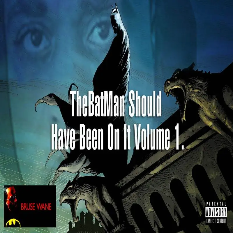 Bruse Wane - The Batman Should Have Been On It, Vol. 1 [Mixtape Artwork]
