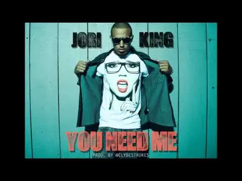 You Need Me track by Jori King
