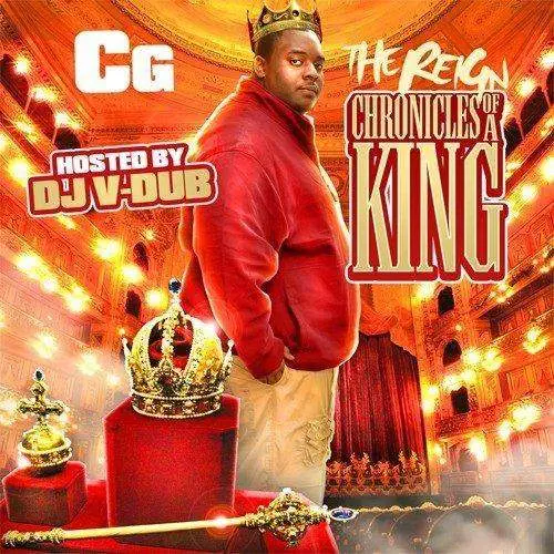 The Reign: Chronicles Of A King mixtape by CG