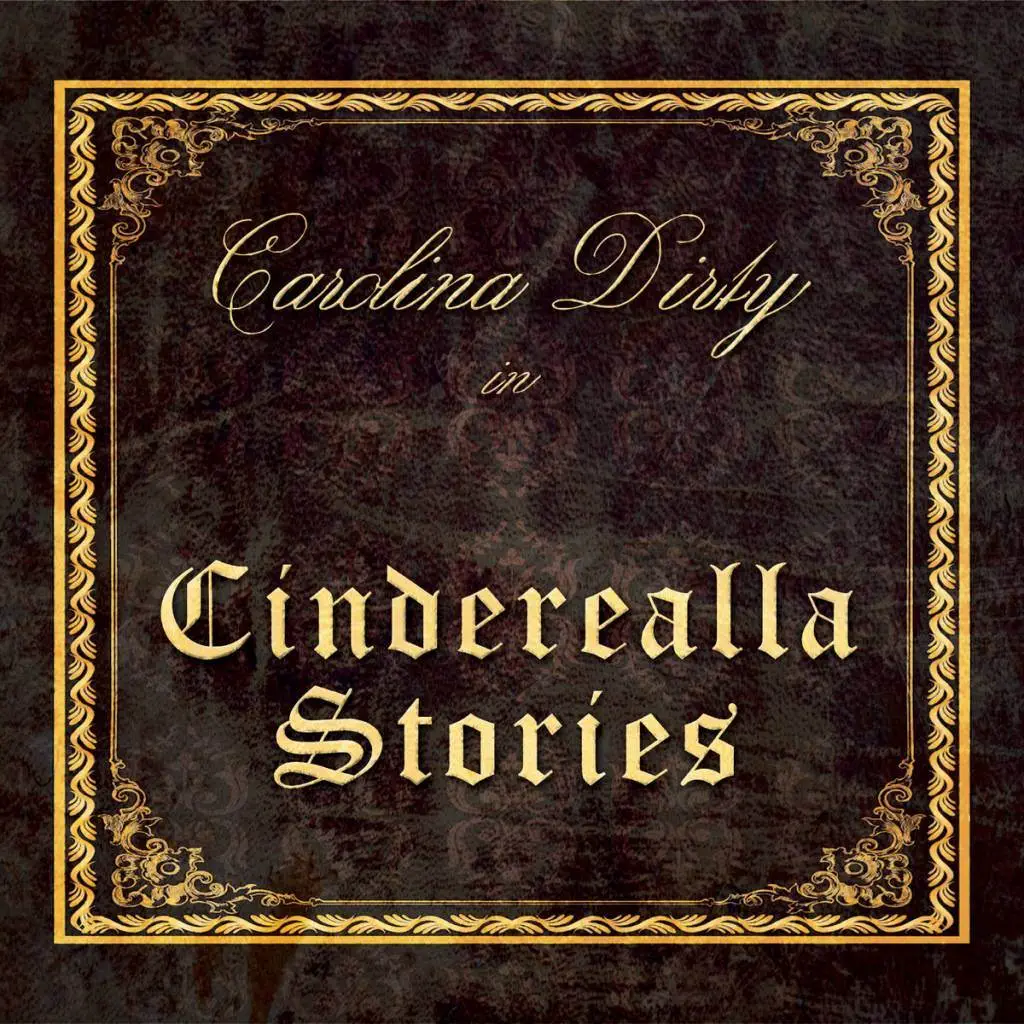 Carolina Dirty - Cinderealla Stories [Album Artwork]