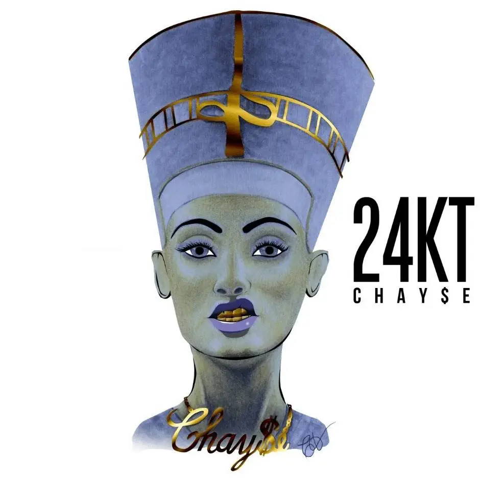MP3: Chay$e (@ChayseHer) » 24KT