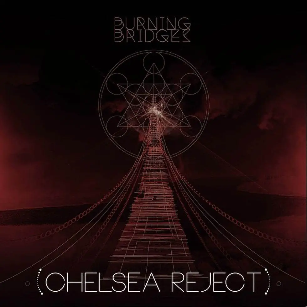 MP3: @ChelseaReject - Burning Bridges [#CMPLX]