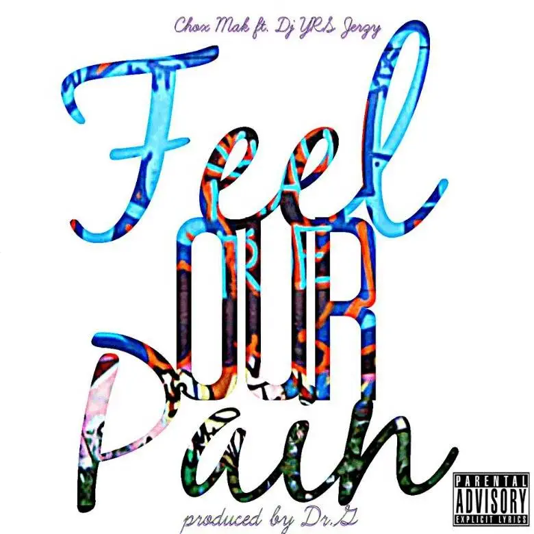 MP3: @Chox_Mak910 (feat. @IAmDJYRSJerzy) » Feel Our Pain [Prod. @DrGProductionz