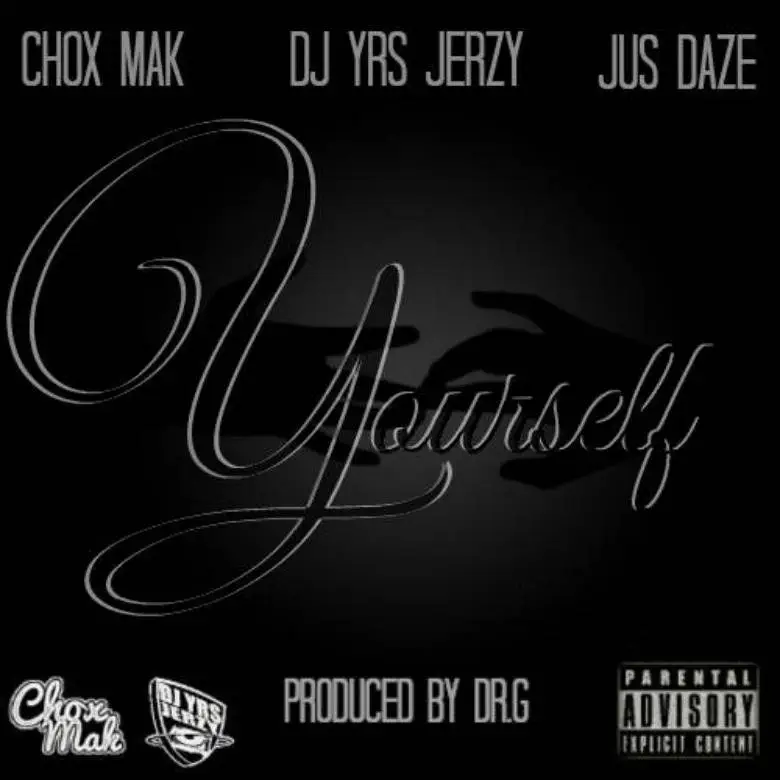 MP3: @Chox_Mak910 (feat. @IAmDJYRSJerzy & @JusDaze) » Yourself [Prod. @DrGProductionz]