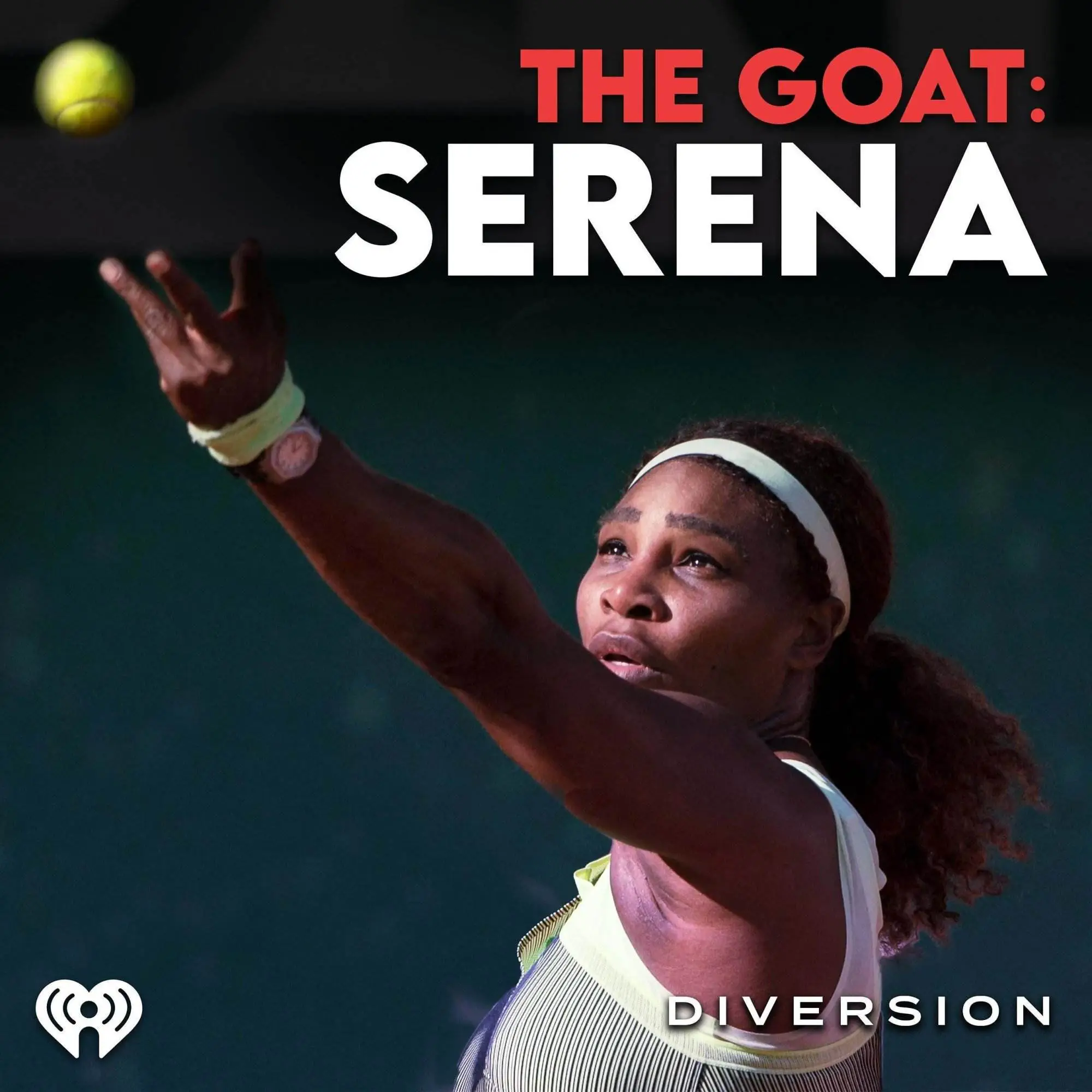 Diversion podcasts & iheartmedia present the goat serena [podcast artwork]