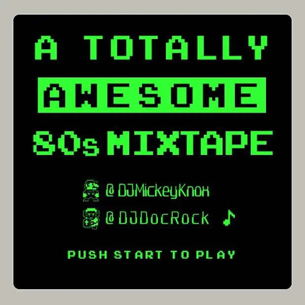 Mixtape: @DJMickeyKnox & @DJDocRock - A Totally Awesome 80s Mixtape