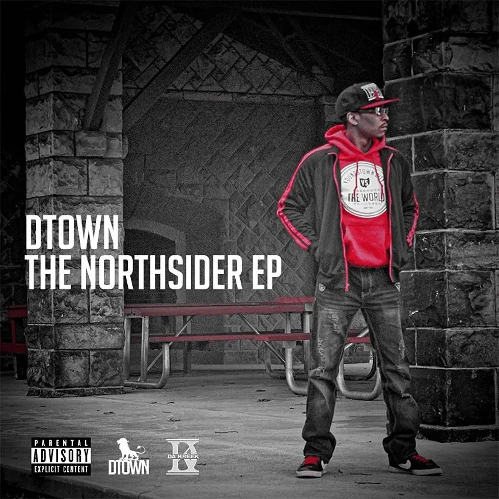 EP: DTown (@ExecutiveDTown) - The Northsider EP