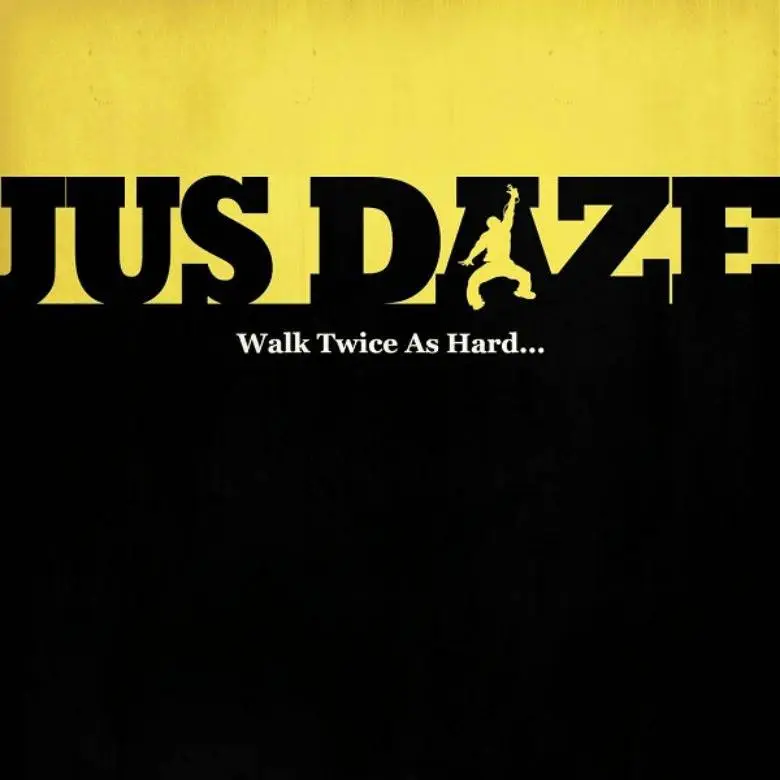 Album: @JusDaze » Walk Twice As Hard 1