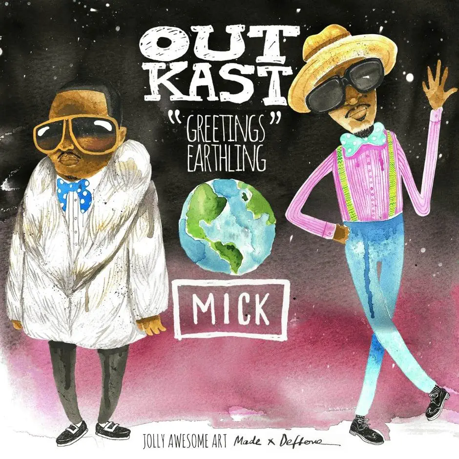 Mixtape: MICK (@IAmMICK) » #GreetingsEarthling: @Outkast Rarities & Remixes