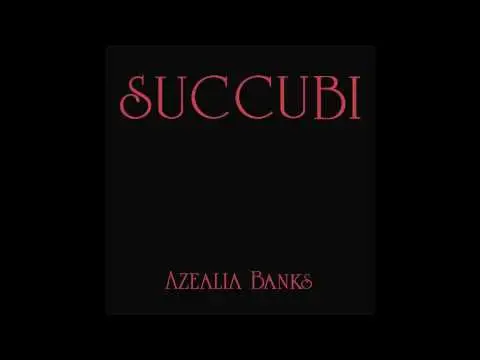 Succubi track by Azealia Banks