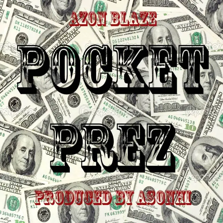 Azon Blaze (@OnlyOneBlaze) » Pocket Prez (Prod. @AsonHi) [MP3]