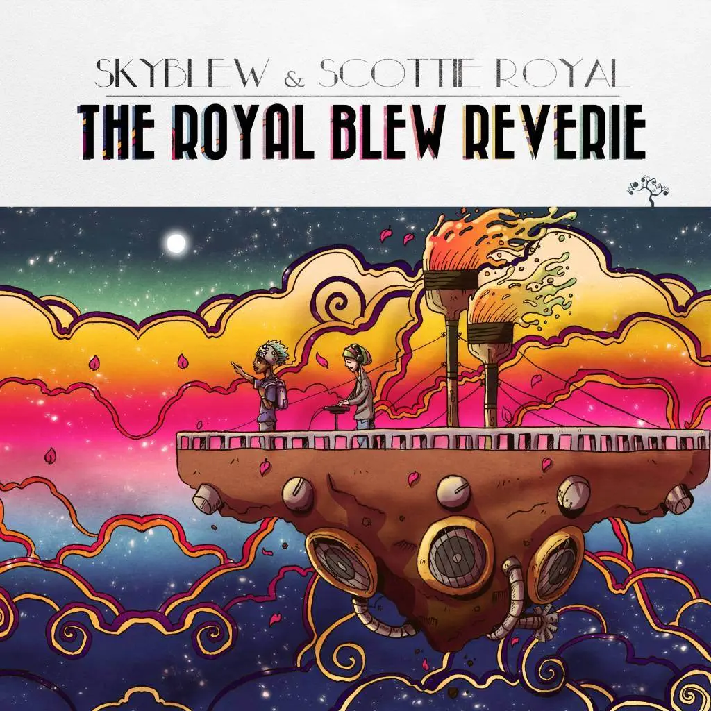 Stream SkyBlew (@HeySkyBlew) & @ScottieRoyal's 'The Royal Blew Reverie' EP