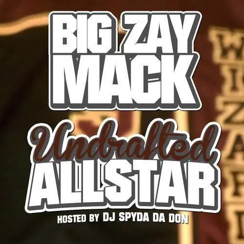 @VannDigital Mixtape Review: @BigZayMack662 » The Undrafted All-Star