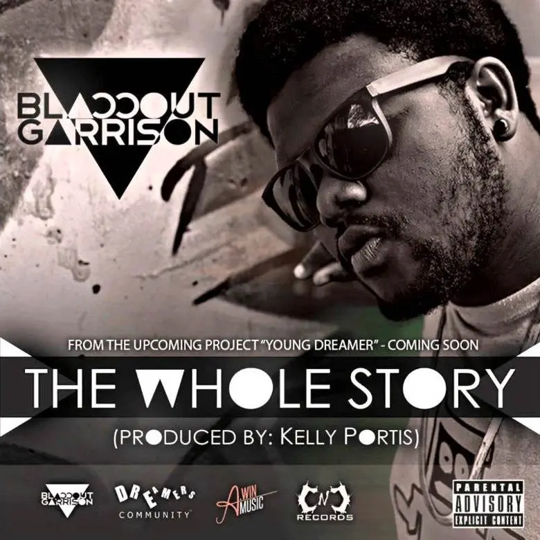 Audio: BlaccOut Garrison (@ItsABlaccOut) » The Whole Story [Prod. @TheGeniusOfKP]