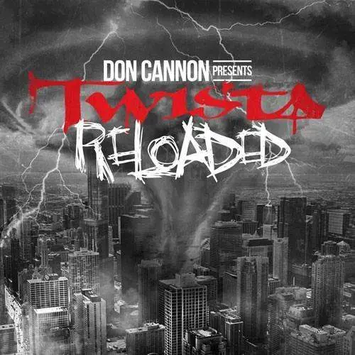 Twista (@TwistaGMG) » Reloaded (Hosted By @DonCannon) [Mixtape]