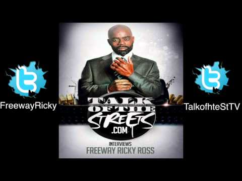 @TalkOfTheStTV Interview: @FreewayRicky Ross [Audio]